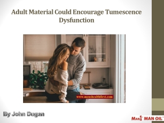 Adult Material Could Encourage Tumescence Dysfunction