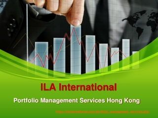 ILA International Hong kong | Portfolio Management Services Hong Kong