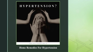 5 Home Remedies For Hypertension - Controlling High Blood Pressure