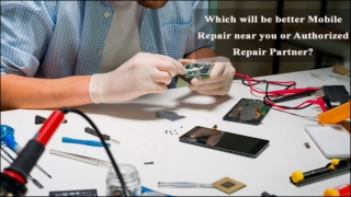 Mobile Phone Repair - Authorized Or Local?