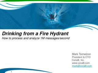 Mark Tsimelzon President &amp; CTO Coral8, Inc. www.coral8.com mark@coral8.com