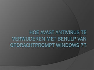 Hoe Avast Antivirus te Verwijderen met Behulp van Opdrachtprompt Windows 7?