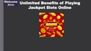 Unlimited Benefits of Playing Jackpot Slots Online