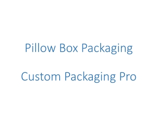 Pillow Box Packaging