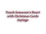 Touch Someone's Heart with Christmas Cards Sayings