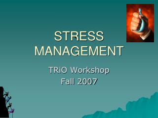 STRESS MANAGEMENT