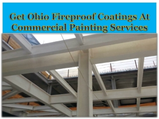 Get Ohio Fireproof Coatings At Commercial Painting Services