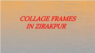 Collage Photo frames in zirakpur