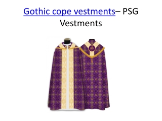 Gothic cope vestments- PSG Vestments