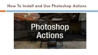 How To Install and Use Photoshop Actions