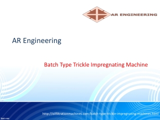 Batch Type Trickle Impregnating Machine & Oil Filtration Machines In India