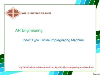 Index Type Trickle Impregnating Machine & Oil Filtration Machines In India