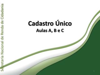 Cadastro Único Aulas A, B e C