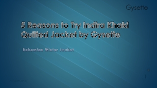 5 Reasons to Try Indira Khaki Quilted Jacket by Gysette