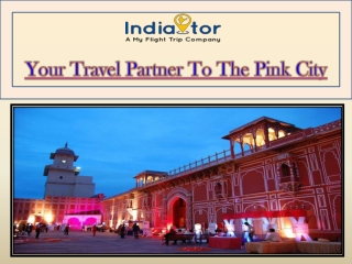 Your travel partner to the Pink City