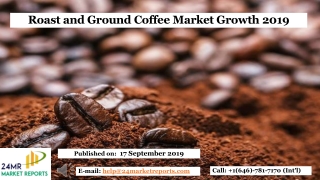 Roast and Ground Coffee Market Growth 2019