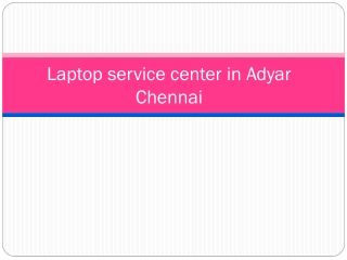 Laptop service center in adyar