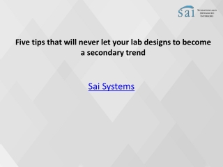 Five tips that will never let your lab designs to become a secondary trend