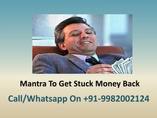 Mantra To Get Stuck Money Back