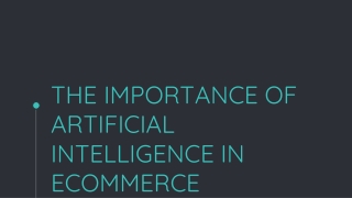 THE IMPORTANCE OF ARTIFICIAL INTELLIGENCE IN ECOMMERCE