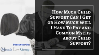 How Much Child Support Can I Get or How Much Will I Have To Pay and Common Myths about Child Support?