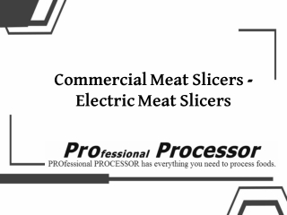 High Performance Commercial Meat Slicer | Pro Processor