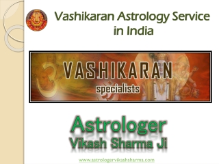 Vashikaran Astrology In India - Astrologer Vikash Sharma Ji