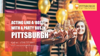 Acting Like a ‘Boss’ with a Party Bus in Pittsburgh