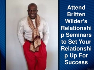 Attend Britten Wilder’s Relationship Seminars to Set Your Relationship Up For Success