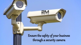 Ensure the safety of your business through a security camera