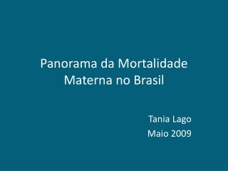 Panorama da Mortalidade Materna no Brasil