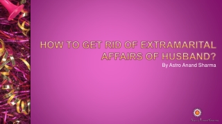 How to get rid of extramarital affairs of husband?