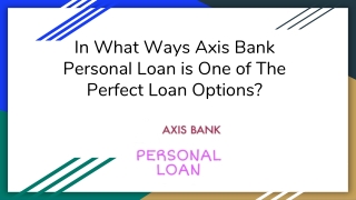 In What Ways Axis Bank Personal Loan is One of The Perfect Loan Options?