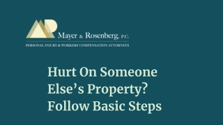 Hurt On Someone Else’s Property? Follow Basic Steps