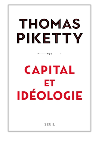 [PDF] Free Download Capital et idéologie By Thomas Piketty