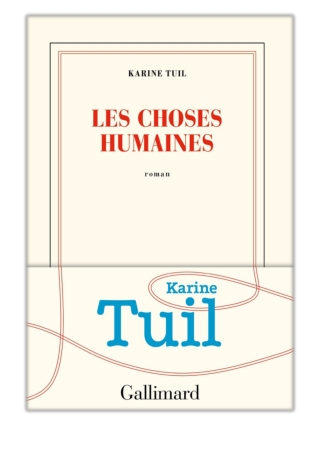 [PDF] Free Download Les choses humaines By Karine Tuil