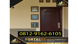 0812-9162-6107 (FORTRESS), Jual pintu minimalis, harga pintu minimalis, pintu minimalis, jakarta