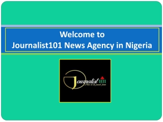 Exclusive Reports on Nigerian Politics News Now at Journalist101