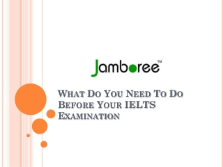 Before Your IELTS Exam - What Do You Need To Do