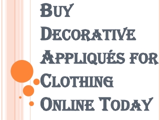 Buy Decorative Appliqués for Clothing at Best Rates