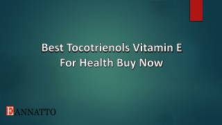 Best Tocotrienols Vitamin E for Health