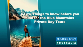 A Few Things to know before you plan for the Blue Mountains Private Day Tours