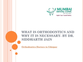 WHAT IS ORTHODONTICS AND WHY IT IS NECESSARY- BY DR. SIDDHARTH JAIN