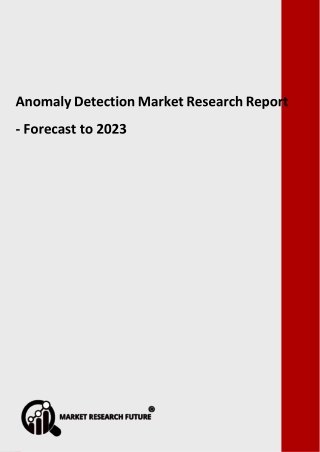 Anomaly Detection Market Growth, Industry Analysis, Deployment, Latest Innovations