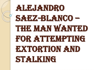 Alejandro Saez-Blanco – Arrested by the Police