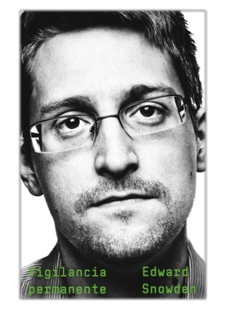 [PDF] Free Download Vigilancia permanente By Edward Snowden