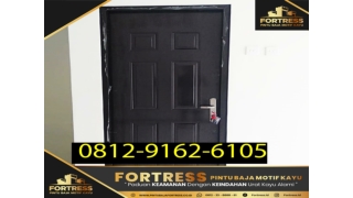 0812-9162-6107 (FORTRESS), harga pintu minimalis besi, harga pintu minimalis per meter, harga pintu minimalis 2 pintu, j