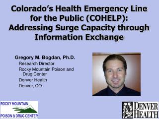 Colorado’s Health Emergency Line for the Public (COHELP): Addressing Surge Capacity through Information Exchange