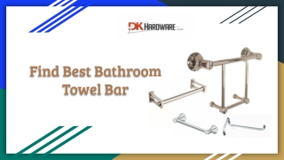 Find Best Bathroom Towel Bar - DK Hardware