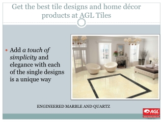 Get the best tile designs and home décor products at AGL Tiles